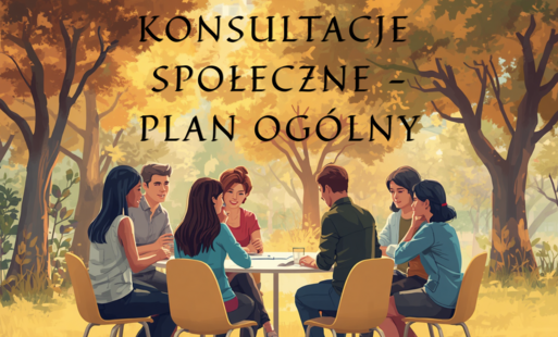 Zdjęcie do Przypomnienie: Konsultacje społeczne w sprawie Planu Og&oacute;lnego